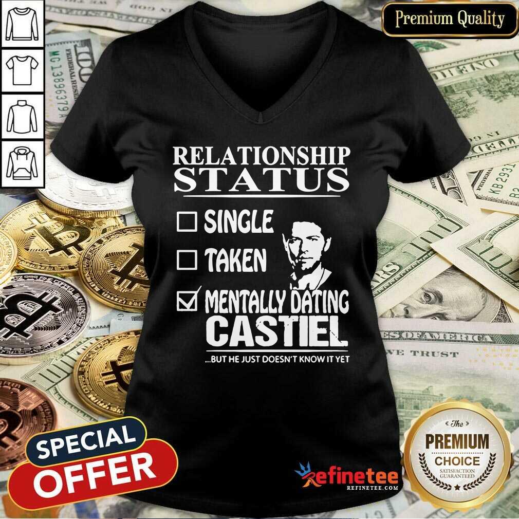 Nice Relationship Status Mentally Dating Castile Shirt