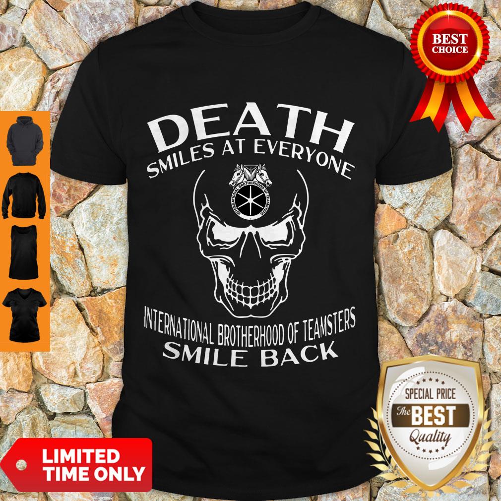 nice-skull-death-smiles-at-everyone-international-brotherhood-of-teamsters-shirt.jpg