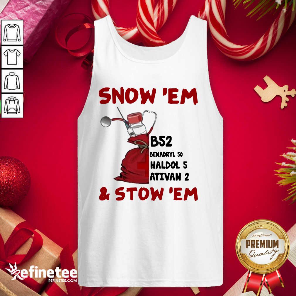 Nice Snow Em And Srow Em Christmas Shirt
