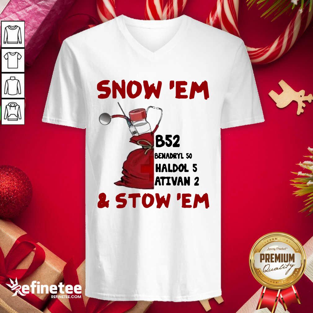 Nice Snow Em And Srow Em Christmas Shirt
