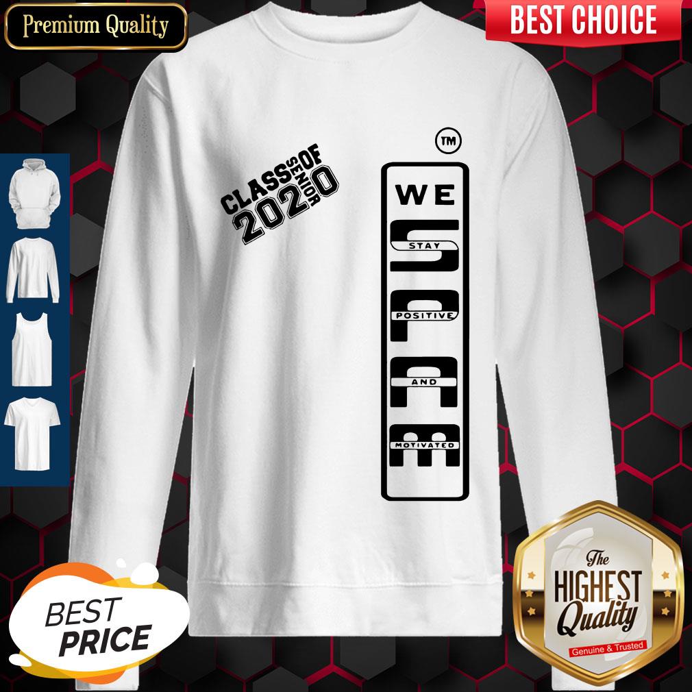 Nice Spam 2020 Senior We Stay Positive And Motivated Shirt