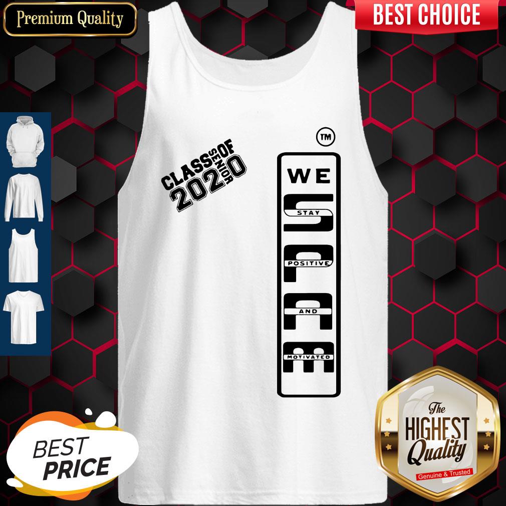 Nice Spam 2020 Senior We Stay Positive And Motivated Shirt