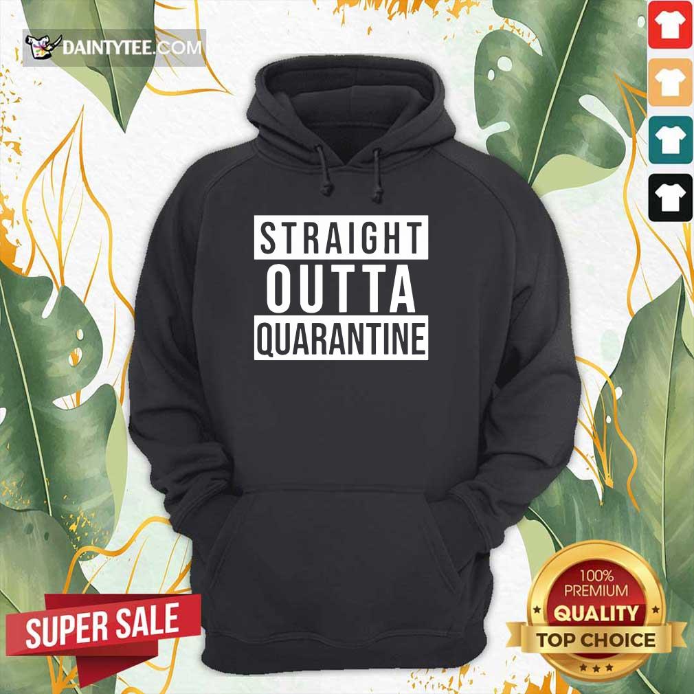 Nice Straight Outta Quarantine Shirt