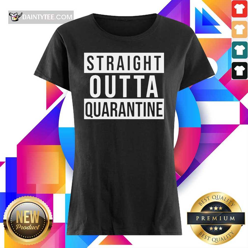 Nice Straight Outta Quarantine Shirt