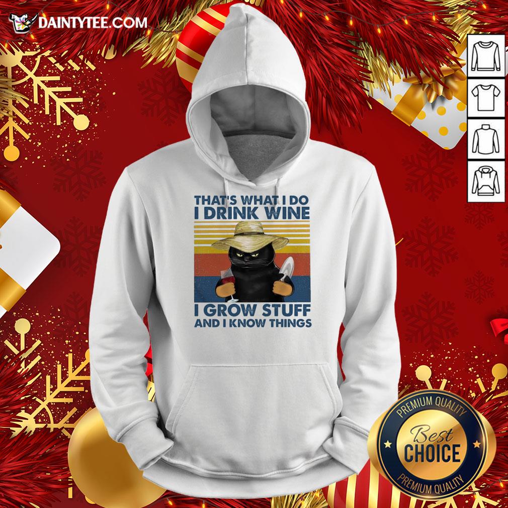 nice-thats-what-i-do-i-drink-wine-i-grow-stuff-and-i-know-things-vintage-hoodie.jpg