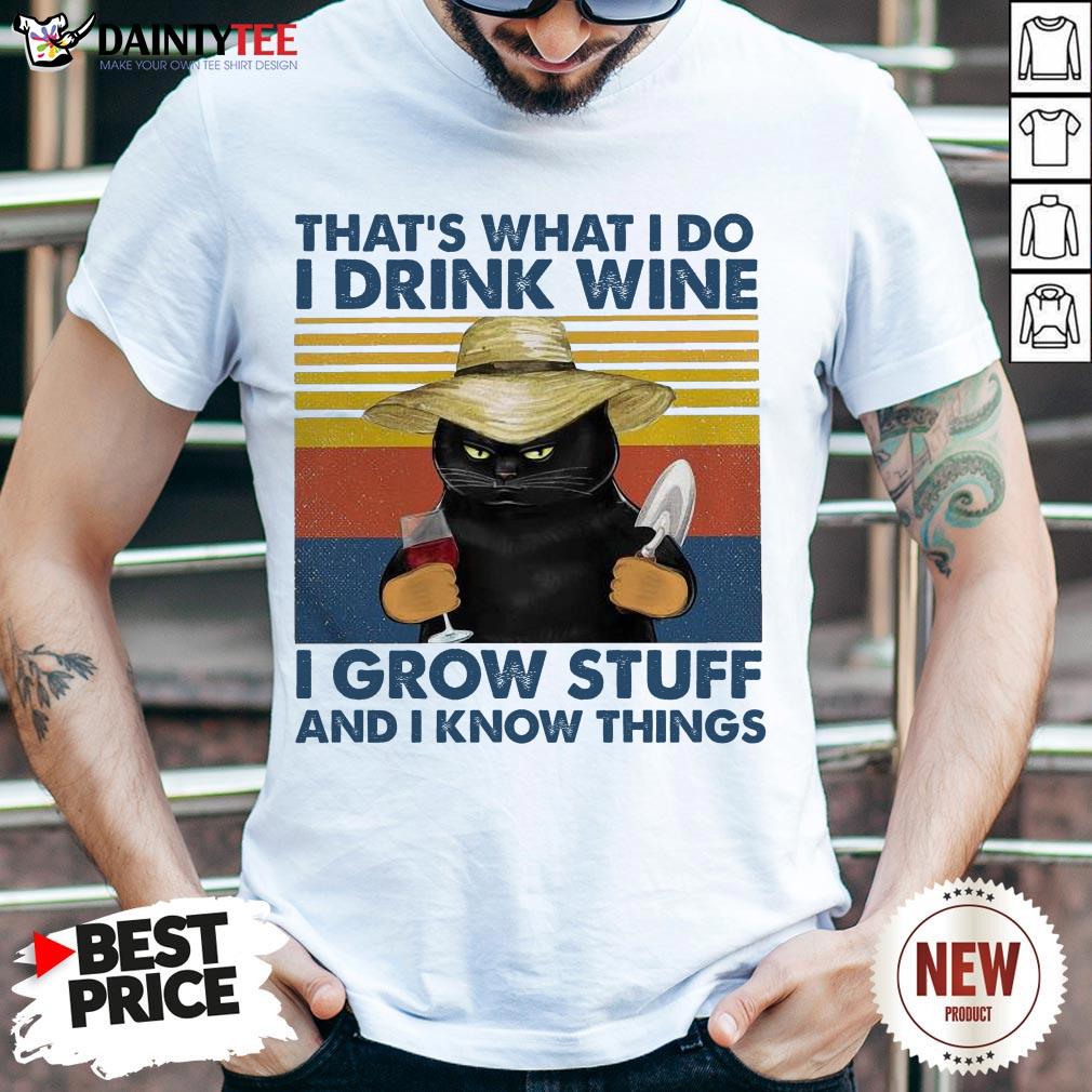 nice-thats-what-i-do-i-drink-wine-i-grow-stuff-and-i-know-things-vintage-shirt.jpg