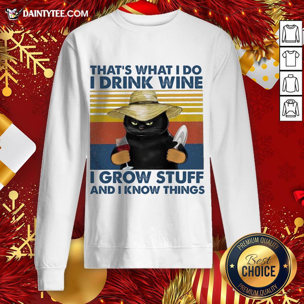 nice-thats-what-i-do-i-drink-wine-i-grow-stuff-and-i-know-things-vintage-sweatshirt.jpg