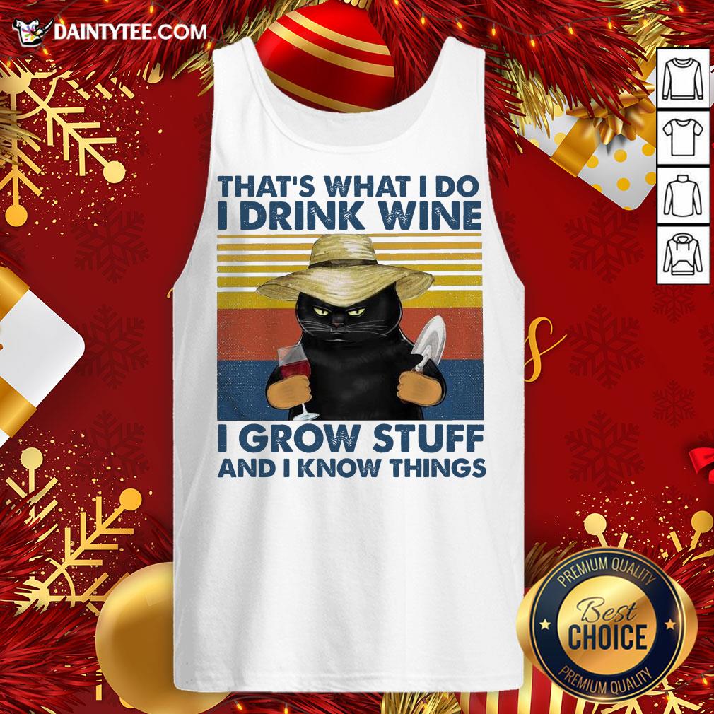 nice-thats-what-i-do-i-drink-wine-i-grow-stuff-and-i-know-things-vintage-tank-top.jpg