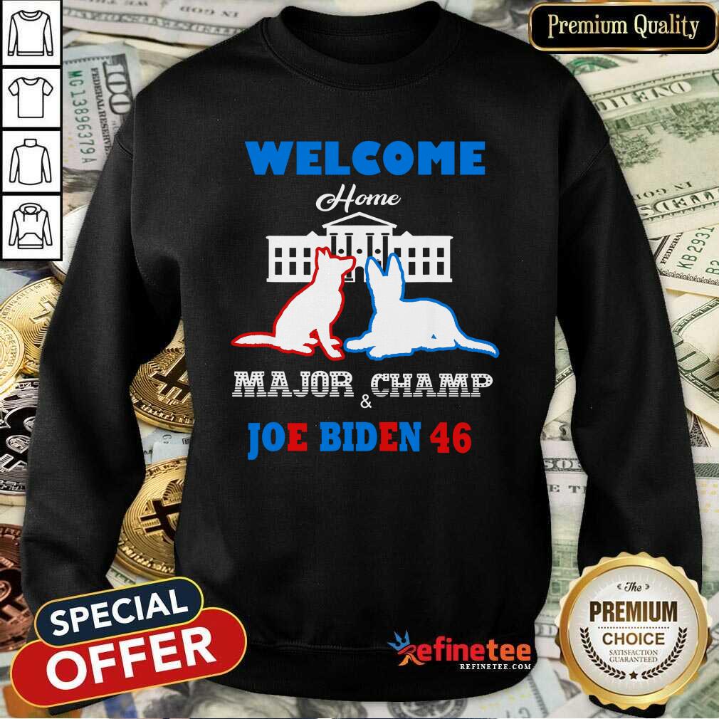 Nice Welcome Home Major Champ Joe &amp Jill Biden First Dogs Shirt
