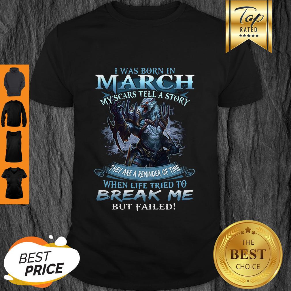 Nice Wolf Warrior I Was Born In March My Scars Tell A Story Shirt