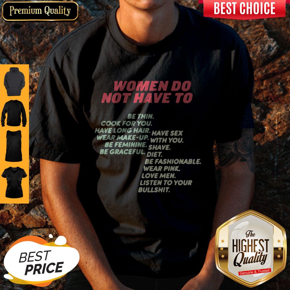 Nice Women Do Not Have To Be Thin Cook For You Ave Long Hair Shirt