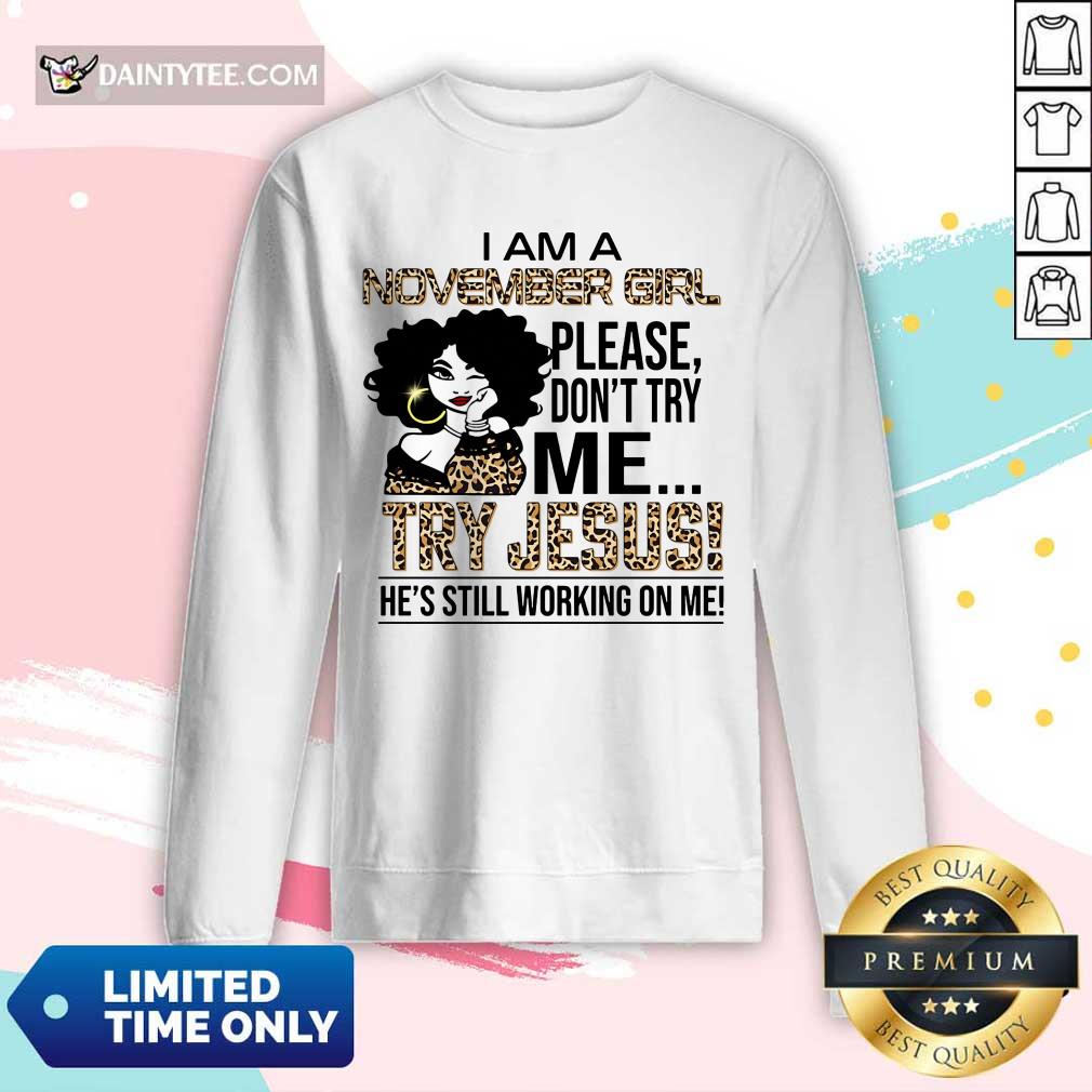 November Girl Try Jesus Shirt