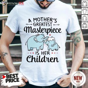 Funny A Mother’s Greatest Masterpiece Is Her Children Elephant Shirt