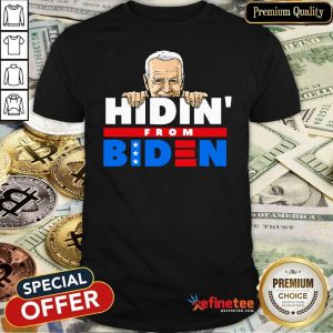 Premium Hidin From Biden Anti Joe Biden 2021 Political Shirt