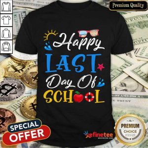 Happy Last Day Of School Shirt