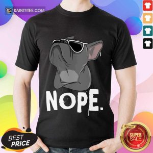 Original Nope Lazy Frenchie Bulldog Shirt