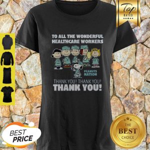 The Peanuts To All The Wonderful Healthcare Workers Peanuts Nation Thank You Shirt