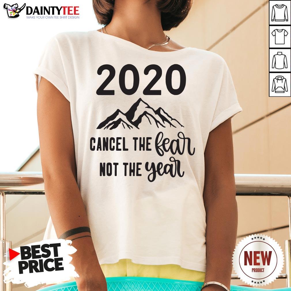 Official 2020 Cancer The Fear Not The Year Shirt