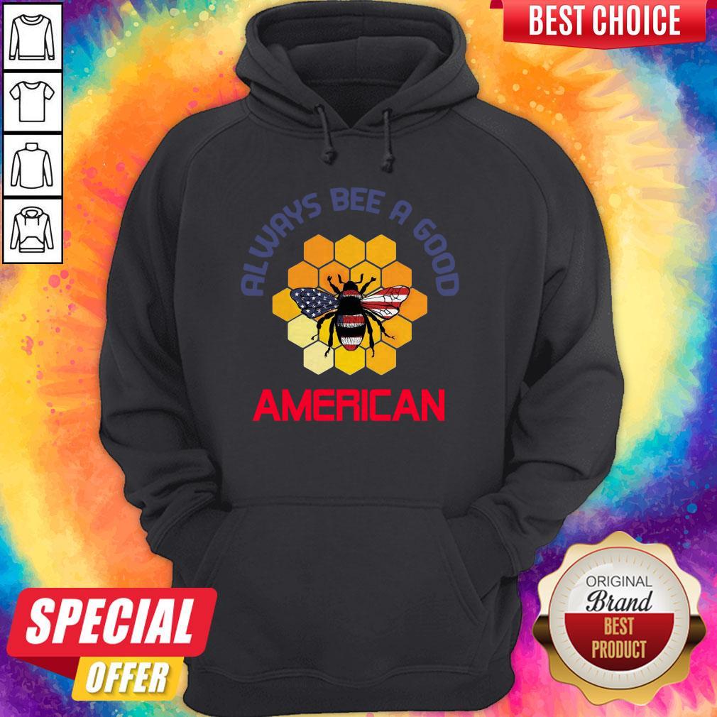 Official Always Bee A Good American Flag Independence Day Shirt