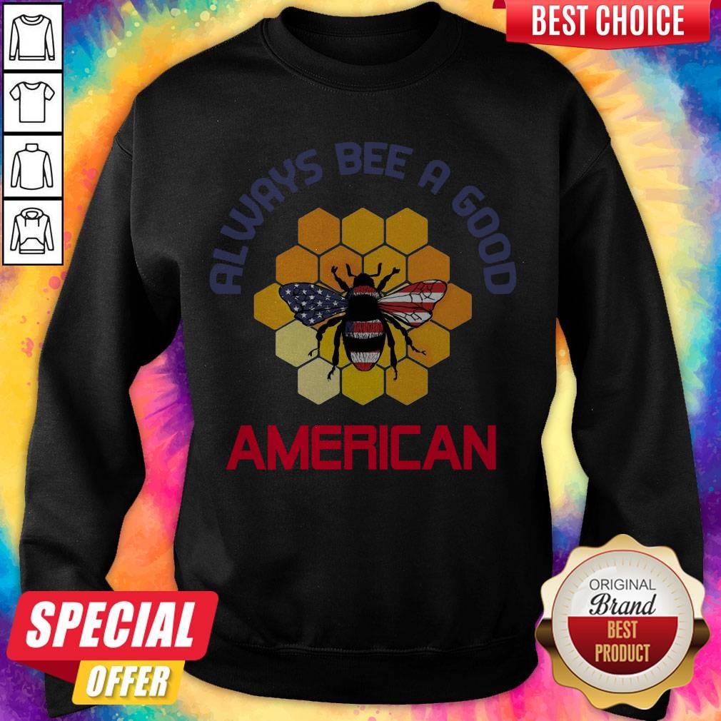 Official Always Bee A Good American Flag Independence Day Shirt