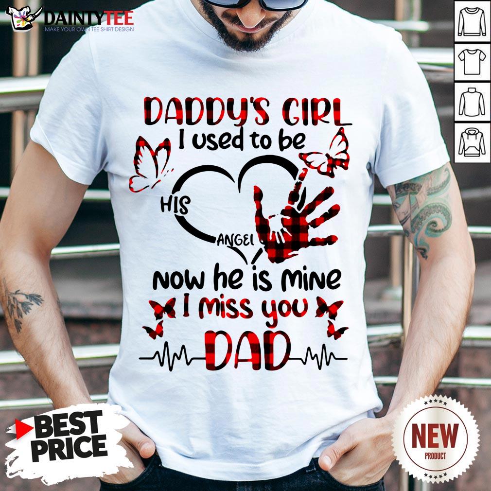 official-daddys-girl-i-used-to-be-his-angel-now-he-is-mine-i-miss-you-dad-shirt.jpg