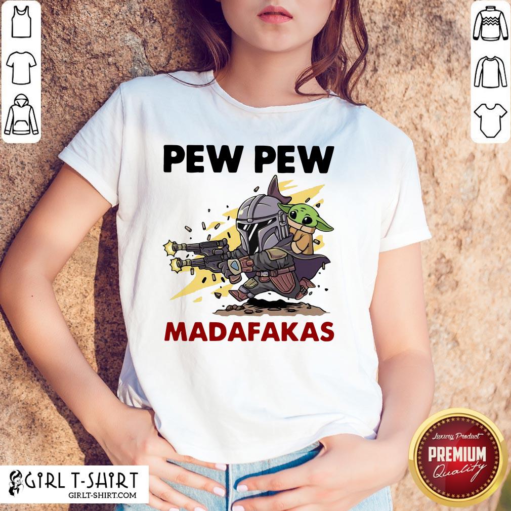 Official Formal Pew Pew Madafakas The Mandalorian Baby Yd Shirts