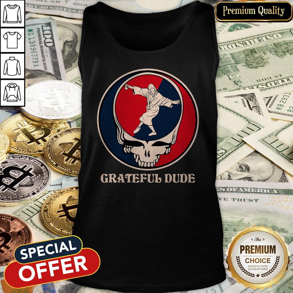 Official Grateful Dude Shirt