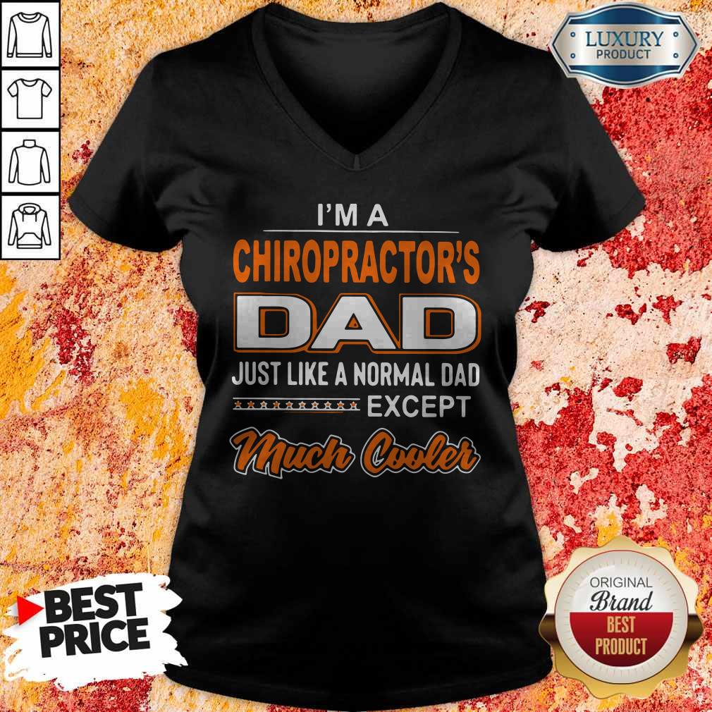 official-im-a-chiropractors-dad-just-like-a-normal-dad-except-much-cooler-v-neck.jpg