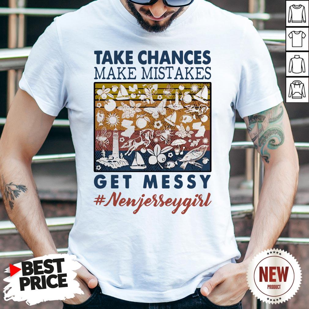 official-jersey-girl-take-chances-make-mistakes-get-messy-newjereey-girl-vintage-shirt.jpg