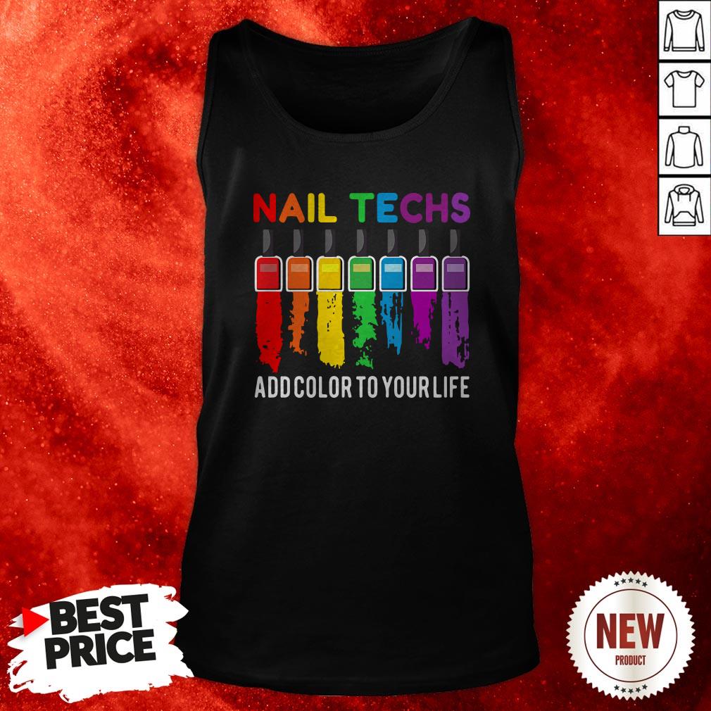 Official Nail Techs Add Color To Your Life Shirt