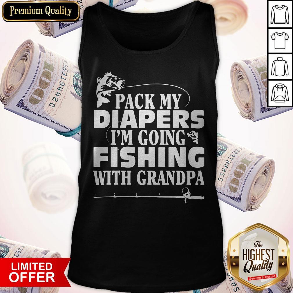 Official Pack My Diapers I'm Going Fishing With Grandpa Shirt
