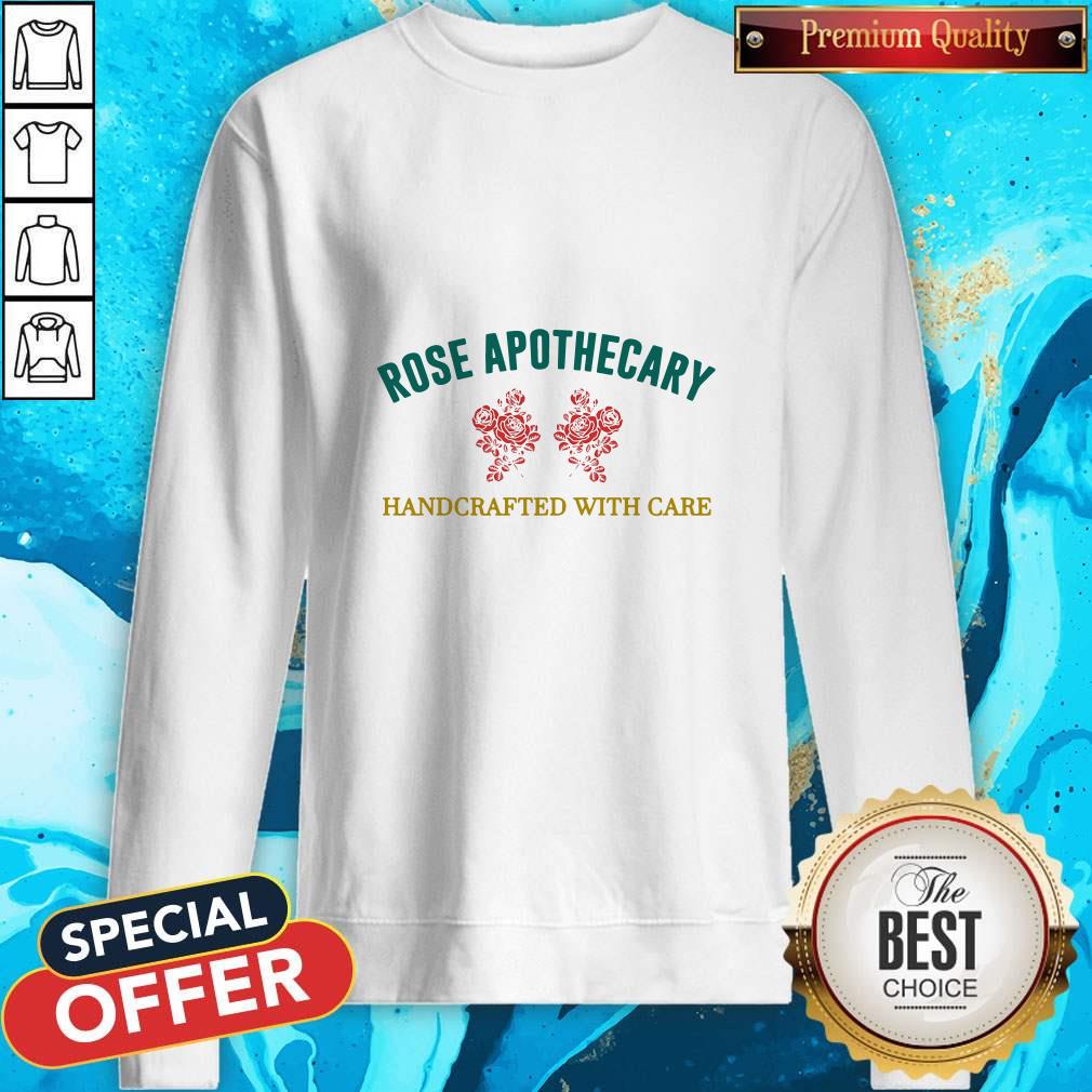 Official Rose Apothecary Handcrafted With Care Shirt