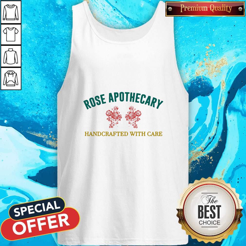 Official Rose Apothecary Handcrafted With Care Shirt