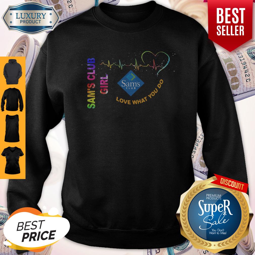 Official Sam's Club Girl Love What You Do Heartbeat Shirt