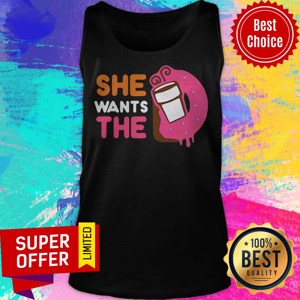 Official She Wants The D Shirt
