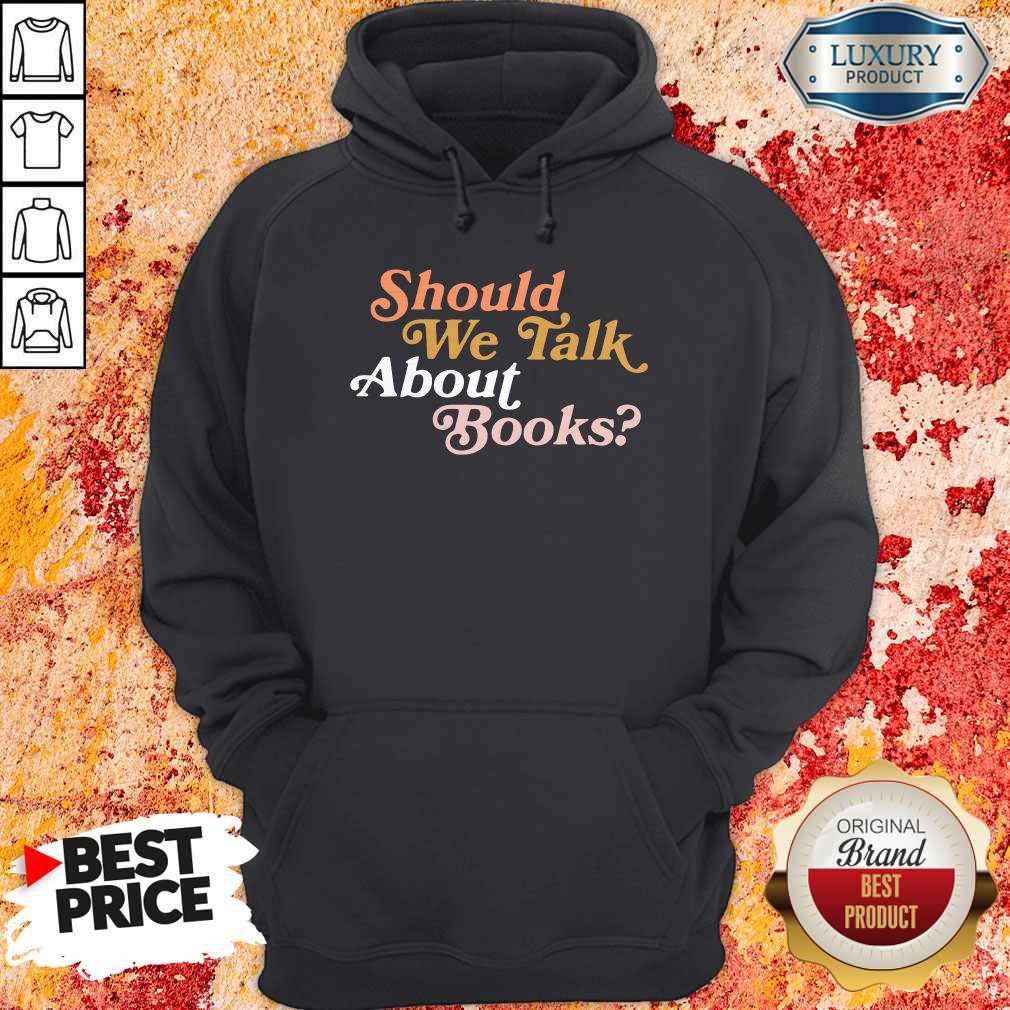 Official Should We Talk About Books Shirt