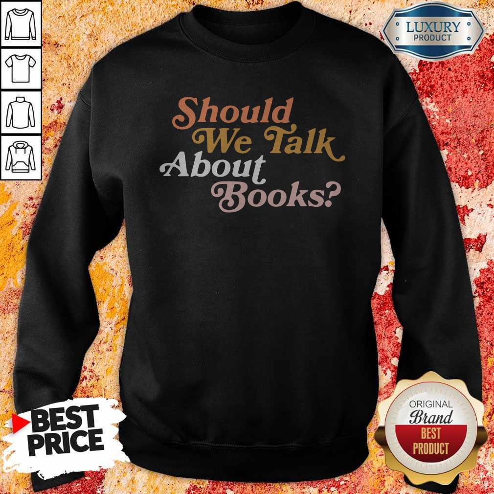 Official Should We Talk About Books Shirt