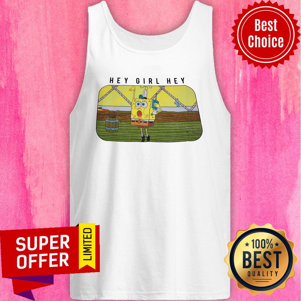 Official SpongeBob Hey Girl Hey Shirt
