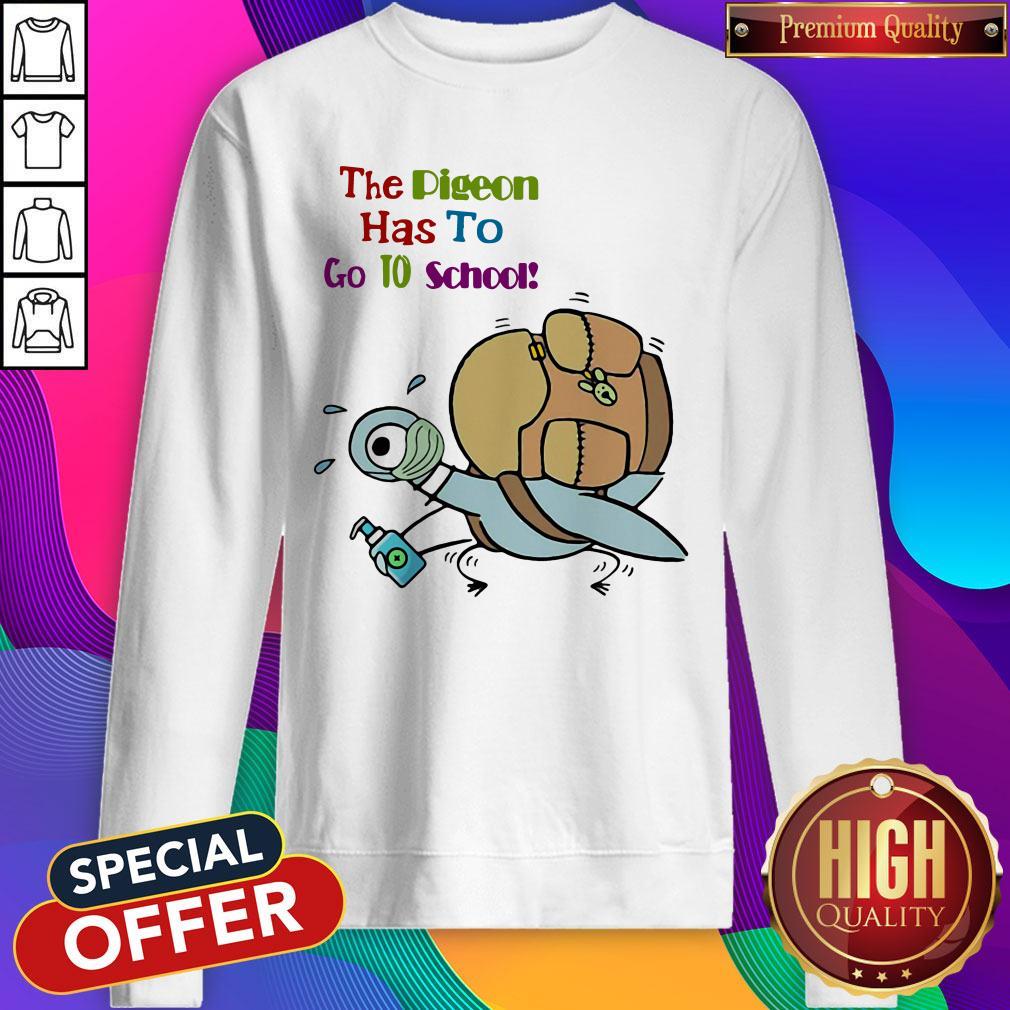Official Teacher The Pigeon Has To Go To School Shirt