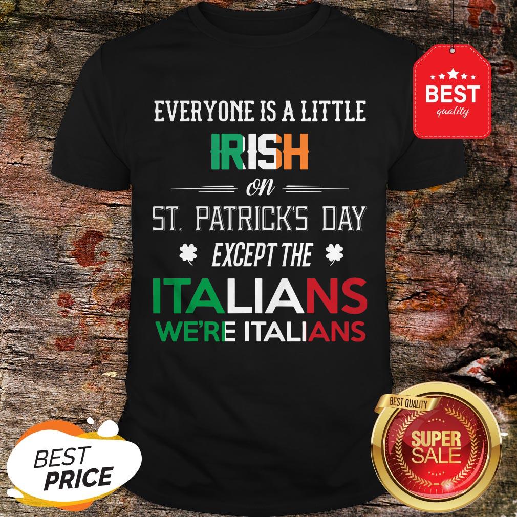 Official We’re Still Italians on St. Patrick’s Day Shirt