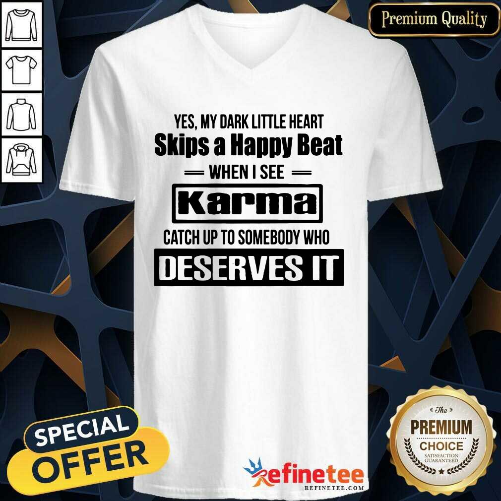 Official Yes My Dark Little Heart Skips A Happy Beat When I See Karma Shirt