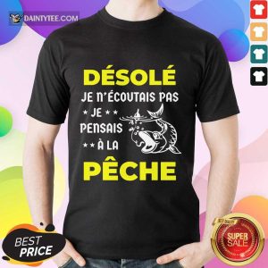 Je Pensais À La Pêche Shirt