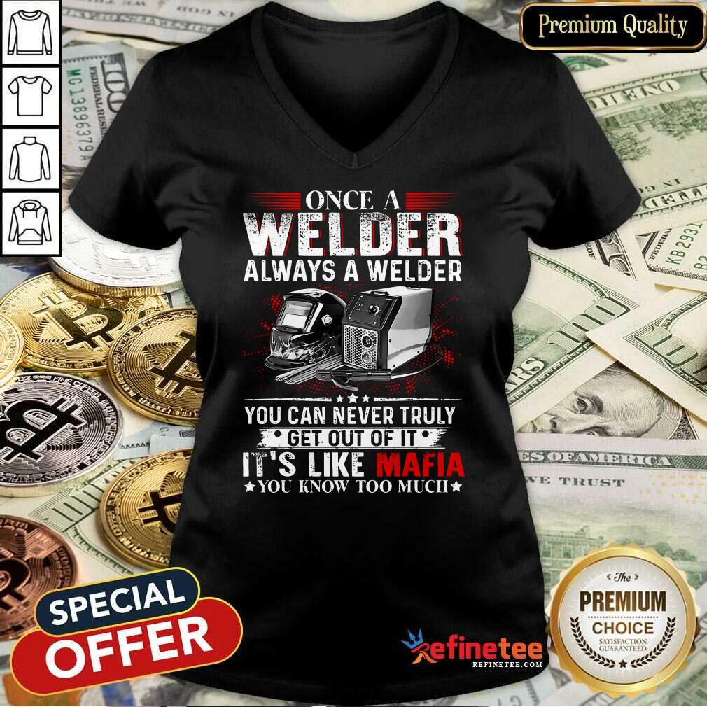 Once A Welder Always A Welder Shirt