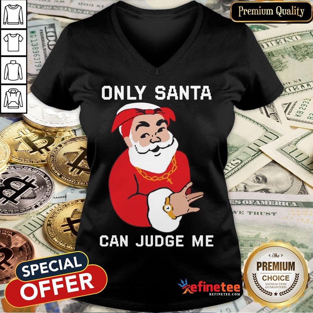 Only Santa Can Judge Me Christmas Shirt