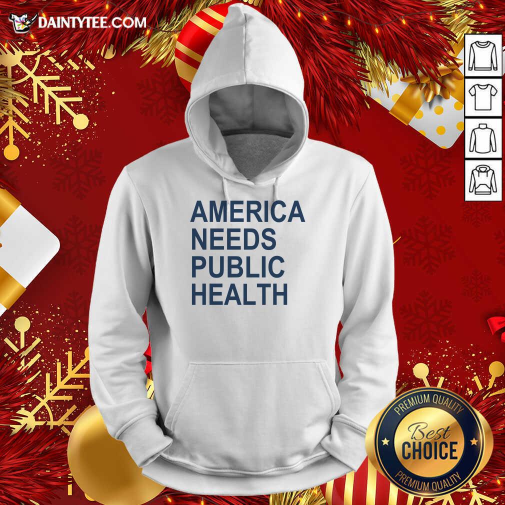 Original America Needs Public Health Shirt