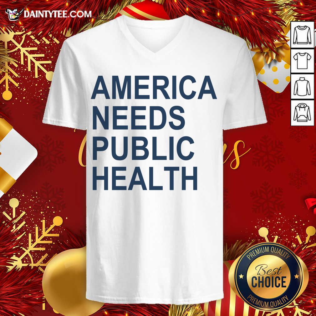 Original America Needs Public Health Shirt