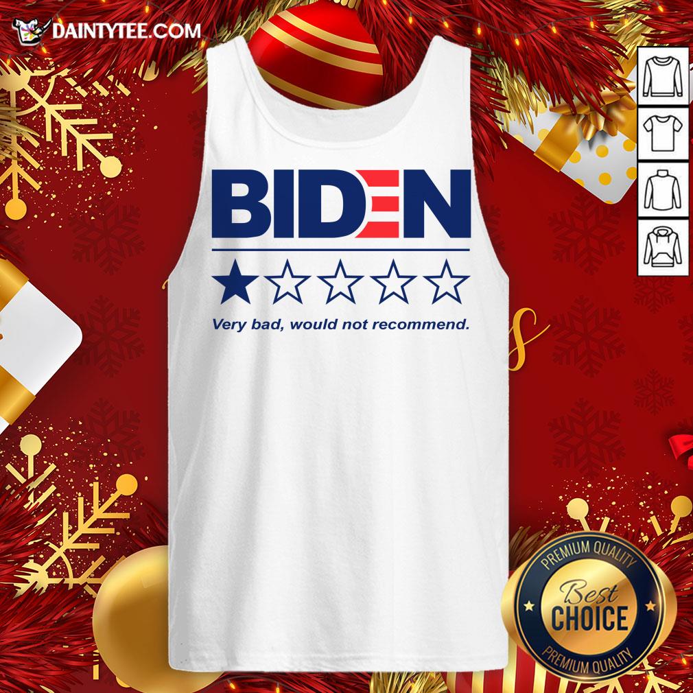 Original Biden Very Bad Would Not Recommend Shirt