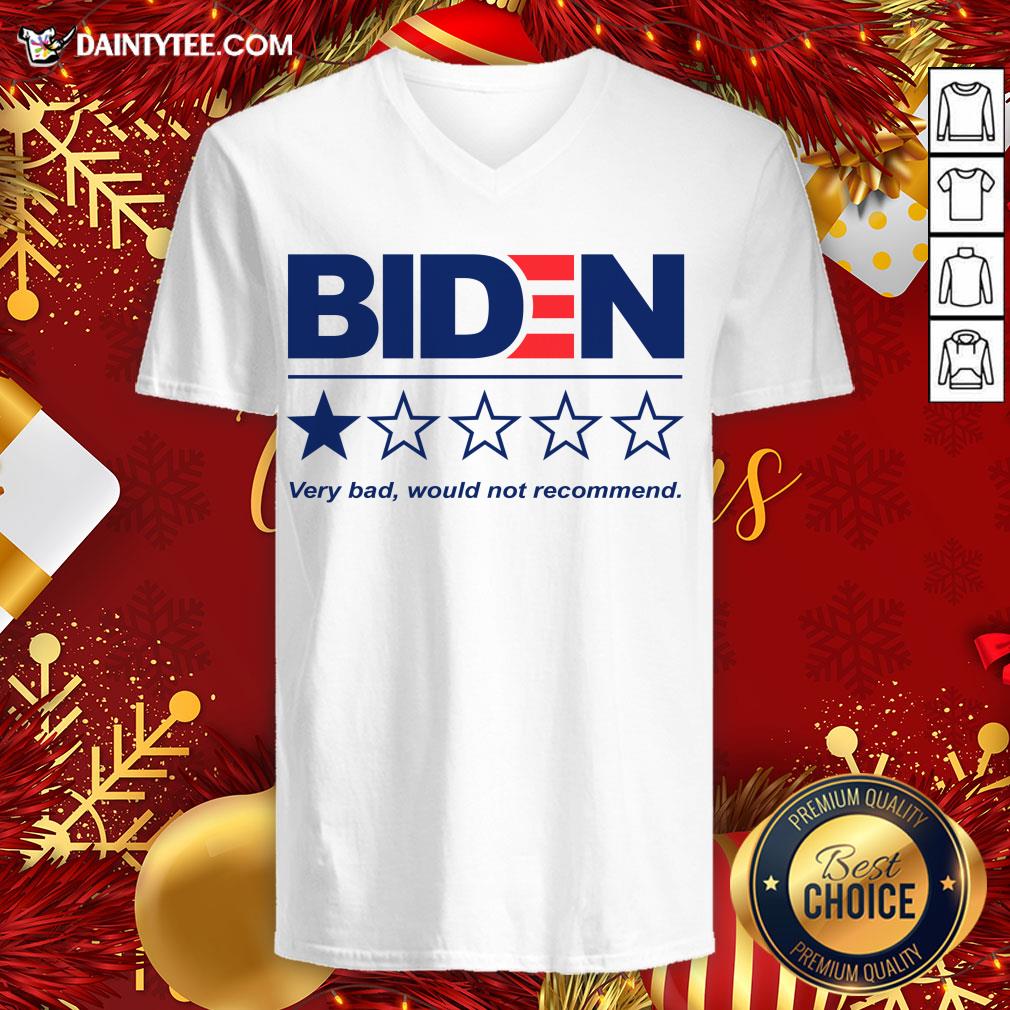 Original Biden Very Bad Would Not Recommend Shirt