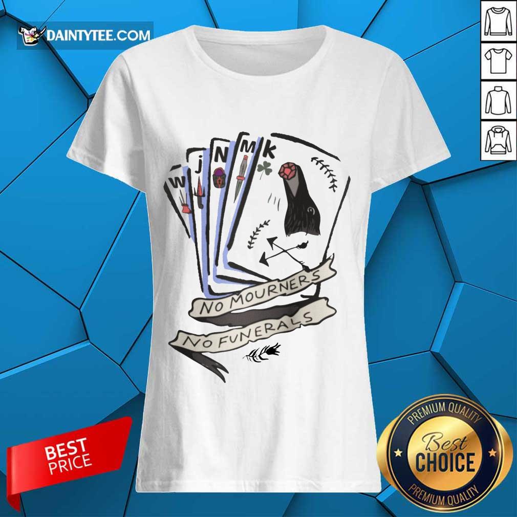 Original No Mourners No Funerals Shirt