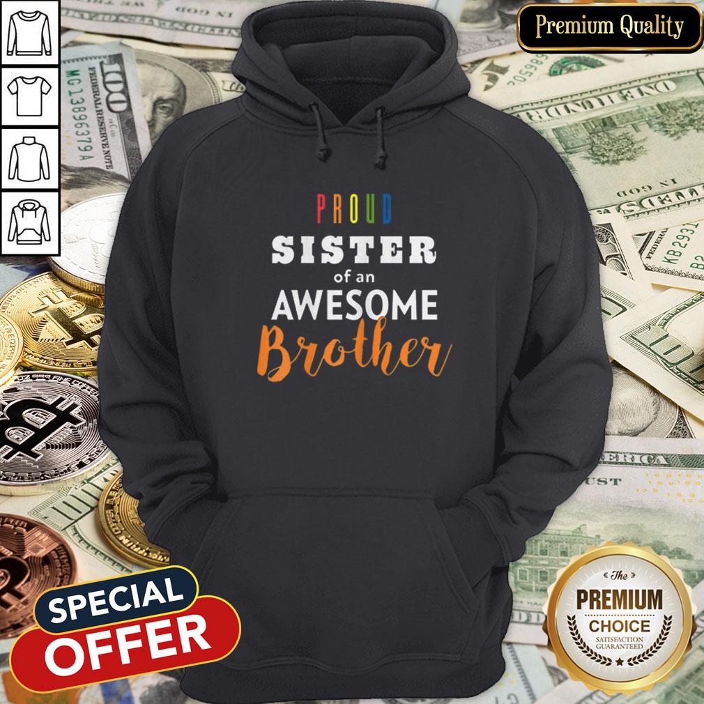 Original Proud Sister Of An Awesome Brother LGBT Pride Shirt